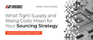 Q1 2026 Semiconductor Market: What Tight Supply and Rising Costs Mean for Your Sourcing Strategy